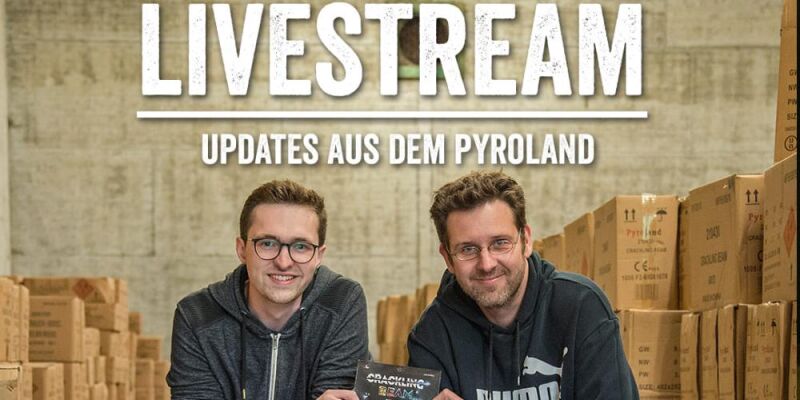 Livestream - Updates aus dem Pyroland - Livestream - Updates aus dem Pyroland