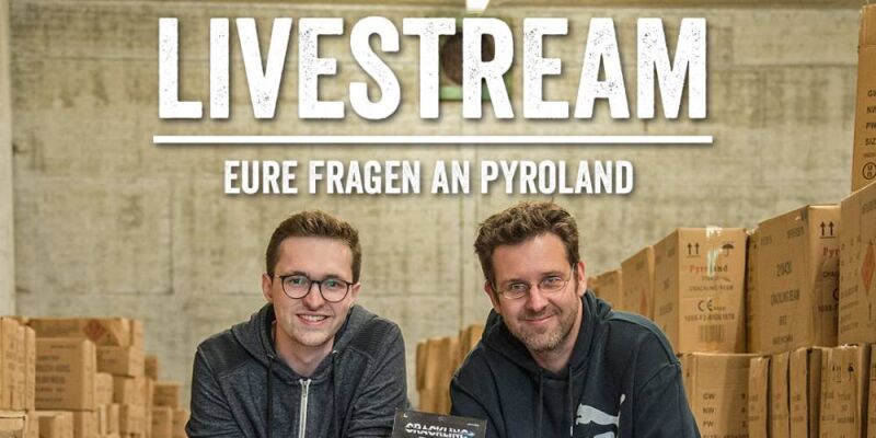 Feuerwerk-Livestream - Stellt heute Eure Fragen an Pyroland! - Feuerwerk-Livestream - Stellt heute Eure Fragen an Pyroland!